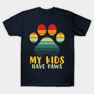 MY KIDS HAVE PAWS T-Shirt